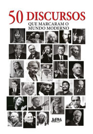 Title: 50 discursos que marcaram o mundo moderno, Author: Andrew Burnet