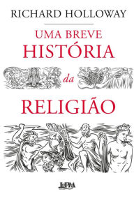 Title: Uma breve história da religião, Author: Richard Holloway