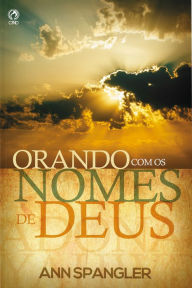 Title: Orando com os Nomes de Deus, Author: Ann Spangler