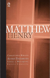 Title: Comentário Bíblico - Antigo Testamento Volume 4: Isaías a Malaquias, Author: Matthew Henry