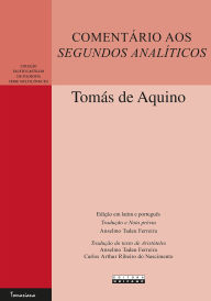 Title: COMENTÁRIO AOS SEGUNDOS ANALÍTICOS: Expositio libri Posteriorum, Author: Tomás de Aquino