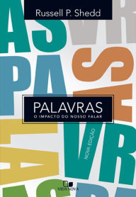 Title: Palavras: O impacto do nosso falar, Author: Russell Shedd