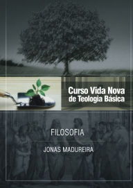 Title: Curso Vida Nova de Teologia básica - Vol. 9 - Filosofia, Author: Jonas Madureira