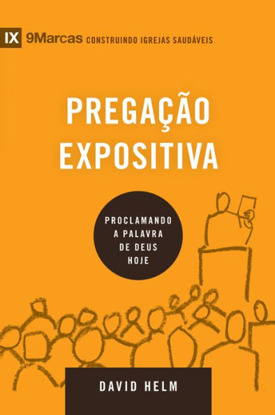 Pregação expositiva: Proclamando a palavra de Deus hoje