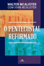 O pentecostal reformado
