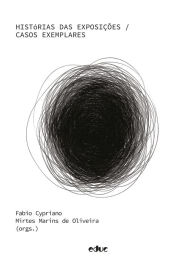 Title: Histórias das exposições: Casos exemplares, Author: Fabio Cypriano