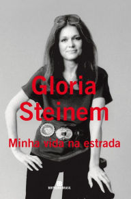 Title: Minha vida na estrada, Author: Gloria Steinem