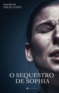 Title: O sequestro de Sophia, Author: Décio Nappi