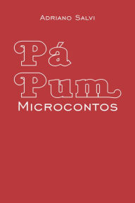 Title: Pá pum: Microcontos, Author: Adriano Salvi