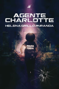 Title: Agente Charlotte, Author: Helena Grillo Miranda