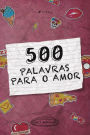 500 palavras para o amor