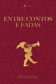 Title: Entre contos e fadas, Author: W. V. Oliveira