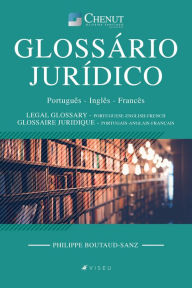Title: Glossário Jurídico: Português - Inglês - Francês, Author: Philippe Boutaud-Sanz