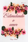 Estimulando o amor