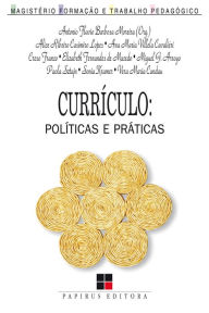 Title: Currículo: Políticas e práticas, Author: Antonio Flavio Barbosa Moreira