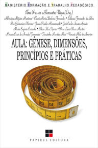 Title: Aula: Gênese, dimensões, princípios e práticas, Author: Ilma Passos Alencastro Veiga