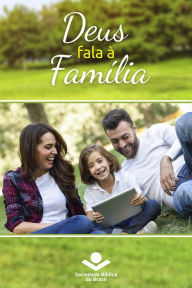 Title: Deus fala à família: Palavras de Deus para a Família nas Sagradas Escrituras, Author: Sociedade Bíblica do Brasil