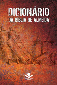 Title: Dicionário da Bíblia de Almeida: 2ª edição, Author: Werner Kaschel