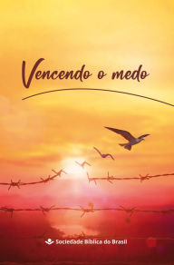 Title: Vencendo o Medo, Author: Sociedade Bíblica do Brasil