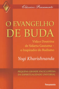 Title: O Evangelho de Buda, Author: Yogi Krarishnanda