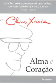 Title: Alma e Coração, Author: Francisco C. Xavier