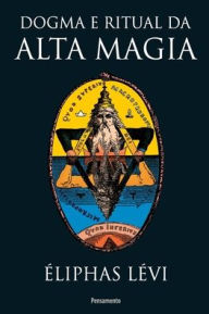 Title: Dogma E Ritual Da Alta Magia, Author: Eliphas Levi