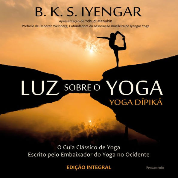 Luz Sobre o Yoga: o Guia Clï¿½ssico de Yoga