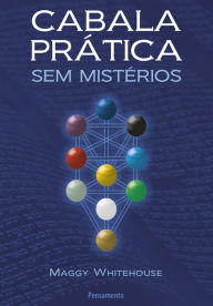 Title: Cabala Prática Sem Mistérios, Author: Maggy Whitehouse