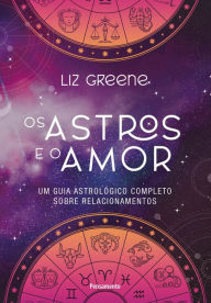 Title: Os astros e o amor, Author: Liz Greene