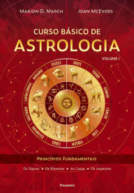 Title: Curso bï¿½sico de astrologia ? Vol. 1: Princï¿½pios fundamentais, Author: Marion D. March