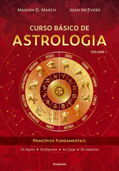 Curso básico de astrologia - Vol. 1: Princípios fundamentais