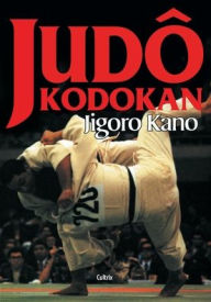 Title: Judô Kodokan, Author: Jigoro Kano