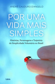 Title: Por uma vida mais Simples, Author: André Cauduro D'Angelo