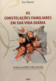 Title: As Constelações Familiares Em Sua Vida Diária, Author: JOY MANNE