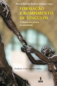 Title: Formação e rompimento de vínculos, Author: Maria Helena Pereira Franco