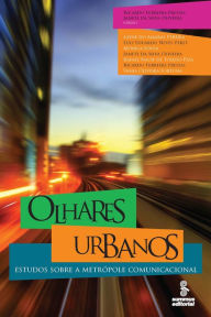 Title: Olhares urbanos: Estudos sobre a metrópole comunicacional, Author: Janete da Silva Oliveira