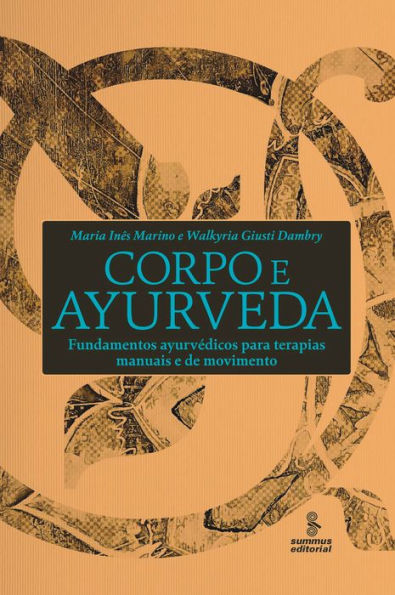 Corpo e ayurveda: Fundamentos ayurvédicos para terapias manuais e de movimento