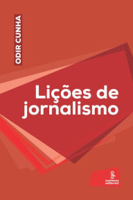 Title: Lições de jornalismo, Author: Odir Cunha