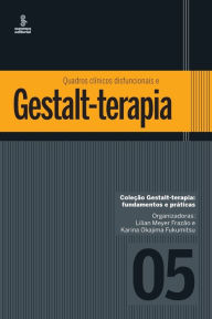 Title: Quadros clínicos difuncionais em Gestalt-terapia, Author: Lilian Meyer Frazão
