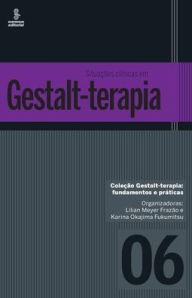 Title: Situações clínicas em Gestalt-terapia, Author: Lilian Meyer Frazão