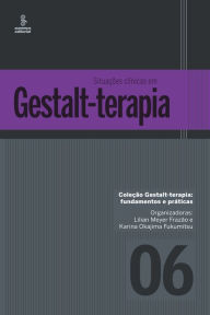 Title: Situações clínicas em Gestalt-Terapia, Author: Lilian Meyer Frazão