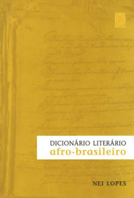 Title: Dicionário literário afro-brasileiro, Author: Nei Lopes
