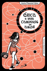 Title: Érica e seus caminhos de amor, Author: Lúcia Pimentel Góes