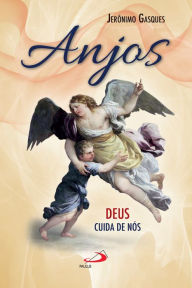 Title: Anjos: Deus cuida de nós, Author: Jerônimo Gasques