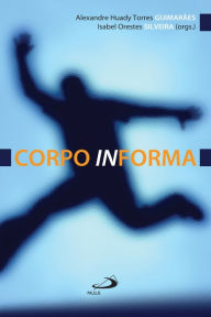 Title: O corpo Informa, Author: Alexandre Huady Torres Guimarães