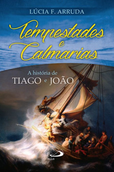 Tempestades e calmarias: A história de Tiago e João