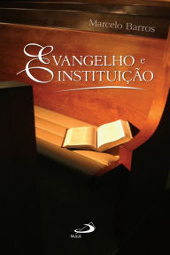 Title: Evangelho e instituição, Author: Marcelo Barros