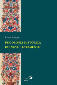 Title: Psicologia histórica do Novo Testamento, Author: Klaus Berger