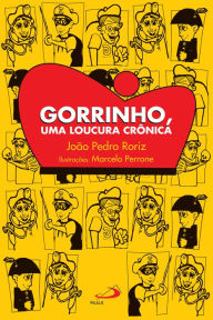 Title: Gorrinho, uma loucura crônica, Author: João Pedro Roriz