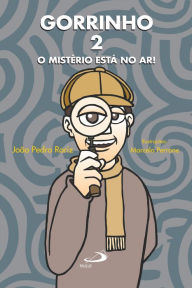 Title: Gorrinho 2: O mistério está no ar!, Author: João Pedro Roriz